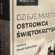 Fragment zdjęcia monografii Dzieje Ostrowca Św. Źródło: Artur Łakomiec - Prezydent Miasta Ostrowca Św.